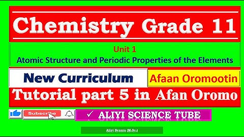 Chemitry  Grade 11 Unt 1 Tutorial Part 5  in Afan Oromo