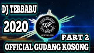 DJ TERBARU 2020  GUDANG KOSONG PART 2 ( TABUMELA AREA)-_-By - Riyan Brebet