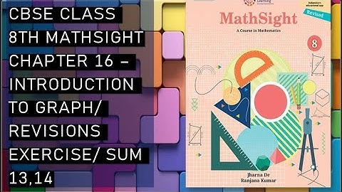 CBSE/Class 8th/Mathsight/Chapter 16 - Introduction to Graph/ Revision Exercise /Sum 13,14