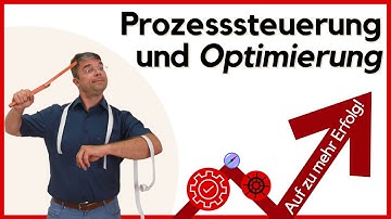 Prozesssteuerung und Optimierung - was Sie zuerst anpacken sollten!