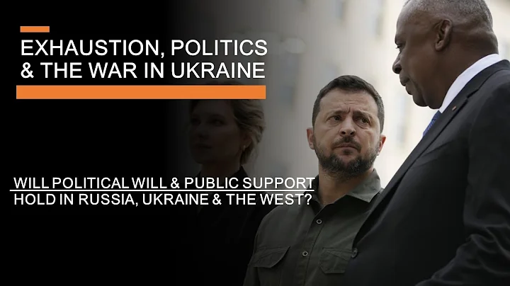 Exhaustion, Politics & The War in Ukraine - Public Support, Allied Endurance & the War in 2024 - DayDayNews