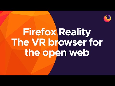 Firefox Reality - the VR browser for the open web