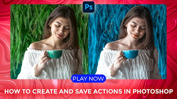 How to Create and Save Actions in Photoshop - #photoshop