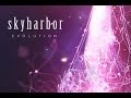 SKYHARBOR - EVOLUTION (OFFICIAL) HD