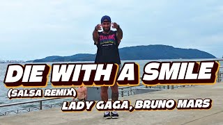 🎶🎵DIE WITH A SMILE (SALSA REMIX)🎶🎵🎤🎙LADY GAGA, BRUNO MARS)