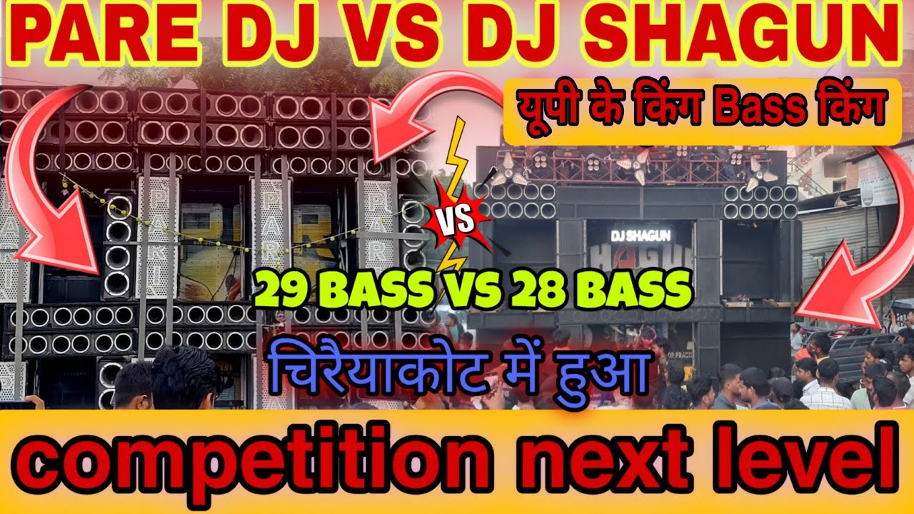 DJ PARI VS DJ SHAGUN COMPETITION 😱 30 BASS VS 28 BASS CHIRAIYAKOT NEXT LEVEL KA COMPETITION 😱