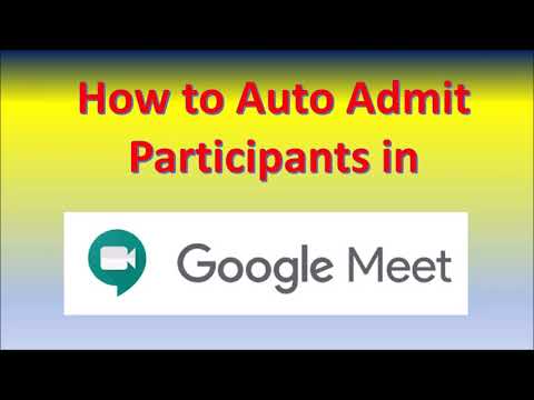 Video How to Auto Admit Participants into Google Meet - youtube