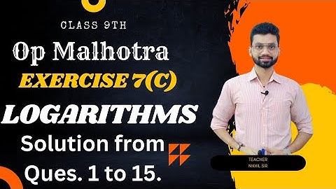 Ace Your Class 9th Op Malhotra Solutions: Logarithms Exercise 7(C)