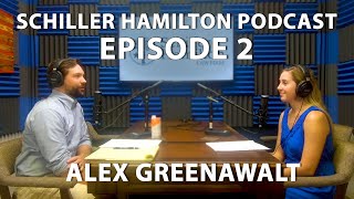 Schiller & Hamilton Podcast  #2 - Alex Greenawalt