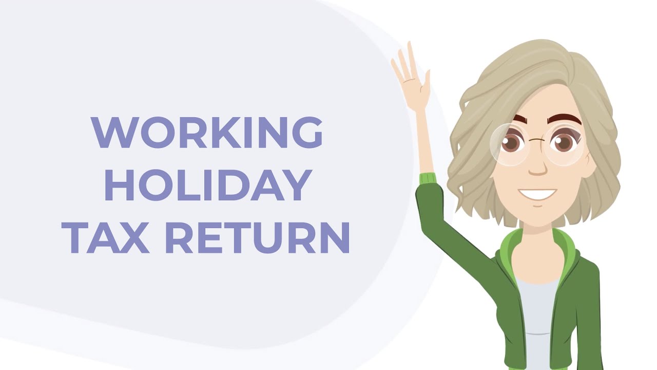 Working Holiday Visa Tax Return Get The Most Out Of Your Taxes In 