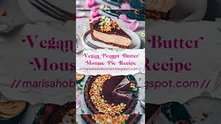 Vegan Peanut Butter Mousse Pie Recipe #vegan #peanut #butter #pie #recipe