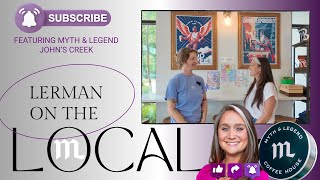 Lerman on the Local - Myth & Legend John's Creek!
