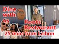 Roots Restaurant - Dine with us - 25 min from Lisbon #hyggejourney