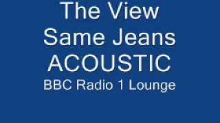 The View - Same Jeans (Acoustic BBC Radio)