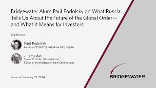 Bridgewater Alum Paul Podolsky on What Russia Tells Us About the Future of the Global Order