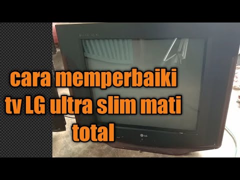 Cara Memperbaiki Tv Lg Ultra Slim Mati Total Youtube