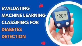 Analyzing Efficiency: Comparative Analysis of Machine Learning Classifiers for Diabetes Prediction