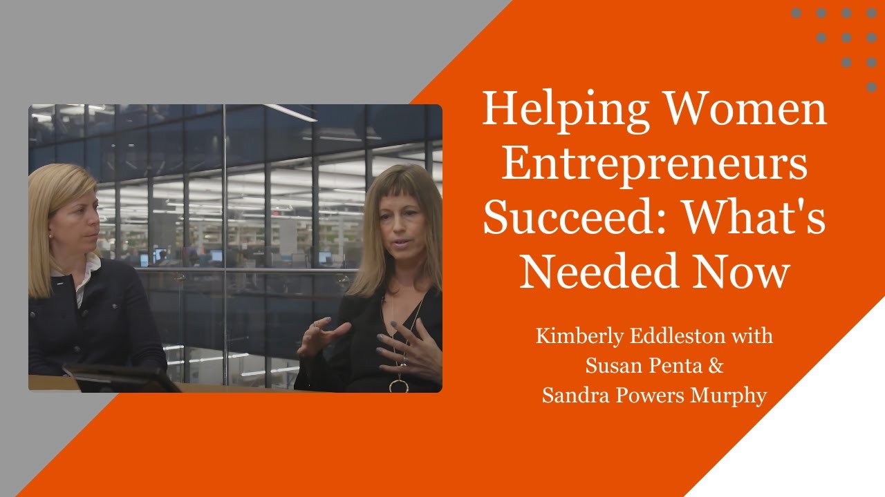 Helping Women Entrepreneurs Succeed: What's Needed Now