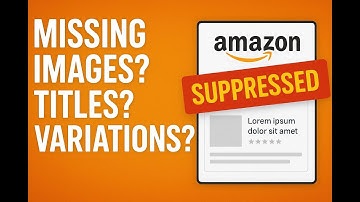 4 Common Listing Suppression Errors (Amazon Seller Central)