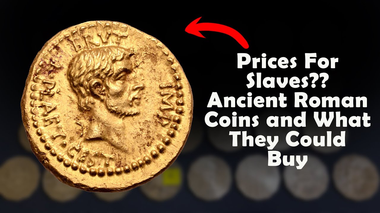 Prices For Slaves?? Ancient Roman Coins and What They Could Buy - YouTube