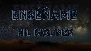 Video thumbnail of "Nil Moliner - ENSÉÑAME (Letra) (4K) 🎶"