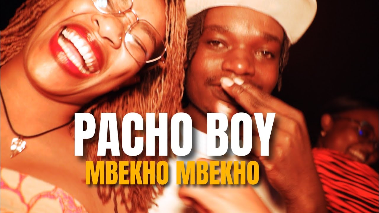 MBEKHO MBEKHO BY PACHO BOY (OFFICIAL VIDEO)