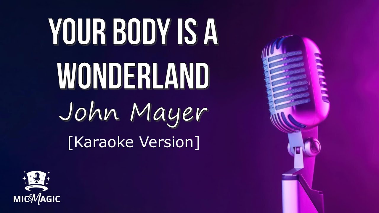 YOUR BODY IS A WONDERLAND - John Mayer (Karaoke Version) - YouTube