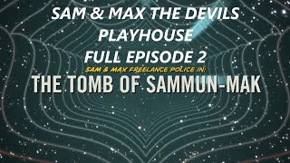 SAM & MAX THE DEVIL'S PLAYHOUSE REMASTERED FULL EP. 2 Walkthrough gameplay - THE TOMB OF SAMMUN-MAK