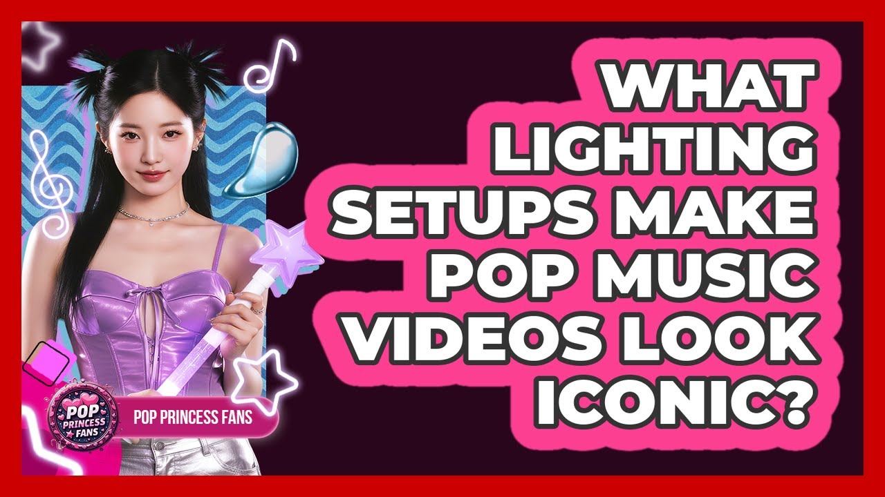 What Lighting Setups Make Pop Music Videos Look Iconic? - Pop Princess Fans