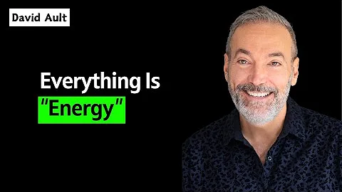 Everything Is Energy    -    David Ault