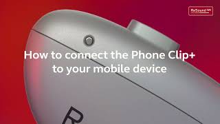 How to connect the Phone Clip+ to your mobile device