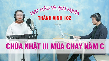 Hát mẫu và giải nghĩa thánh vịnh 102 - Chúa nhật III mùa Chay - Năm C