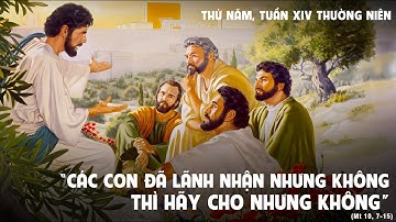 THỨ NĂM - TUẦN XIV THƯỜNG NIÊN -  Mt 10, 7-15