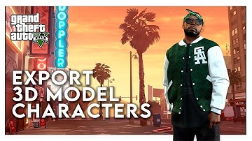 HOW TO EXPORT 3D MODELS GTA V CHARACTERS