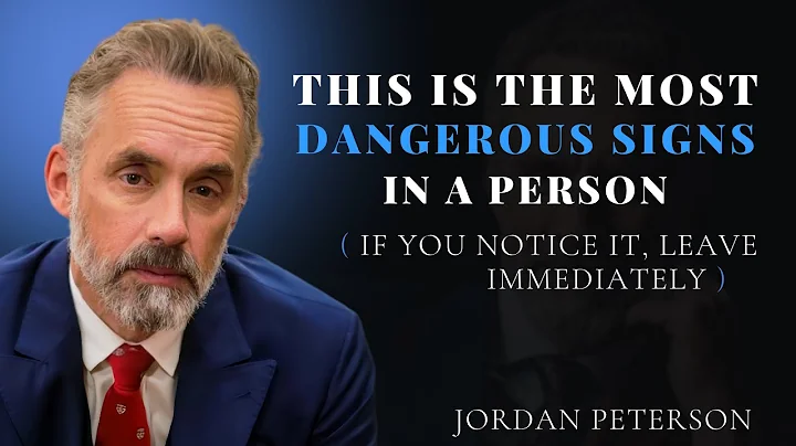 The Most Dangerous Signs In a Person According To Jordan Peterson