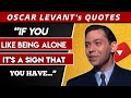 Oscar Levant's Quotes which are better known in youth to not to Regret in Old Age | Quotes Bliss