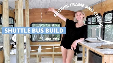 SHUTTLE BUS conversion (How to Build Skoolie Shower and Install Ceiling) Ep.6