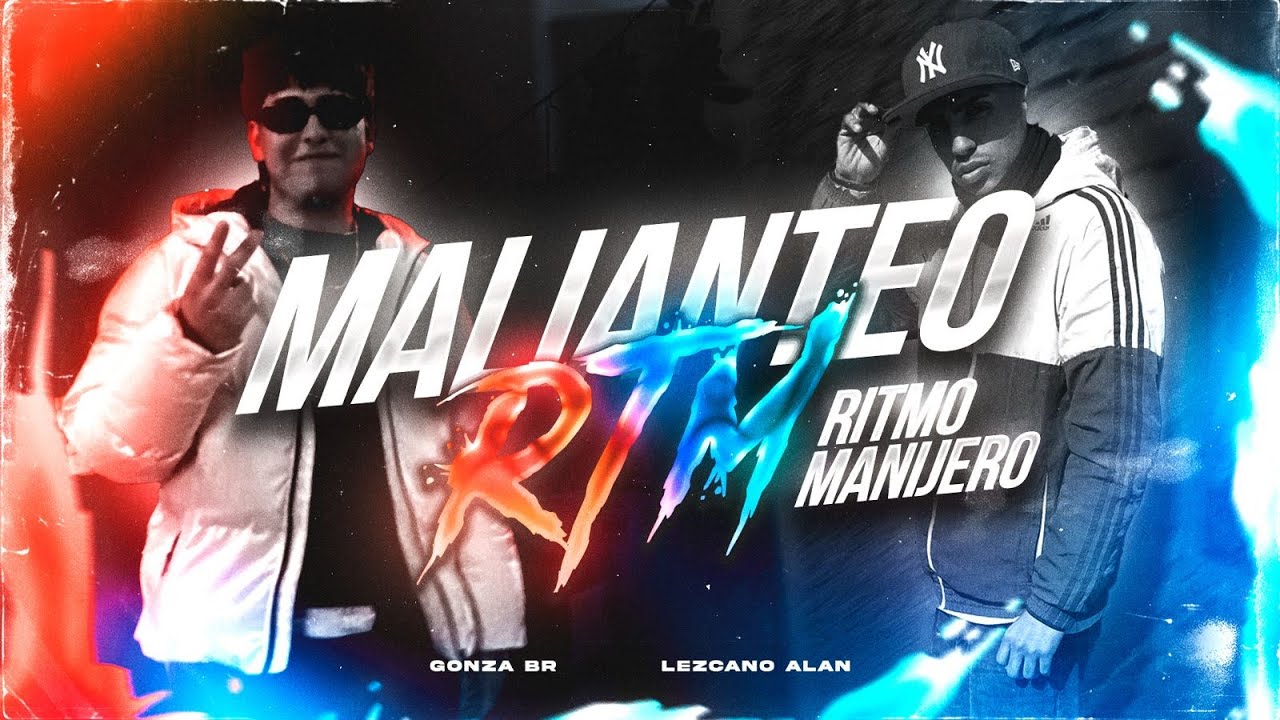 Gonza BR, Lezcano Alan - MALIANTEO RTM [ESTOY EN MI PRIME]