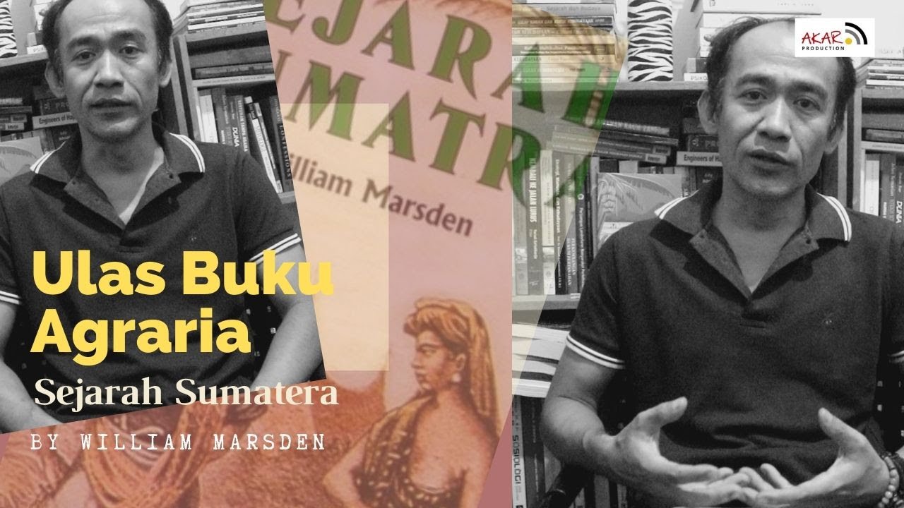 Ulas Buku Agraria - Sejarah Sumatera Karya William Marsden (Session I)