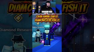 CARA AMBIL QUEST DIAMOND ROD DI UPDATE BARU FISH IT #fishit #shorts