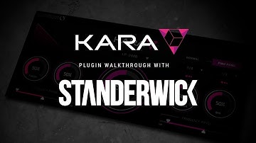 KARA Plugin - STANDERWICK Walkthrough [vst, ableton, flstudio, logic pro, cubase]