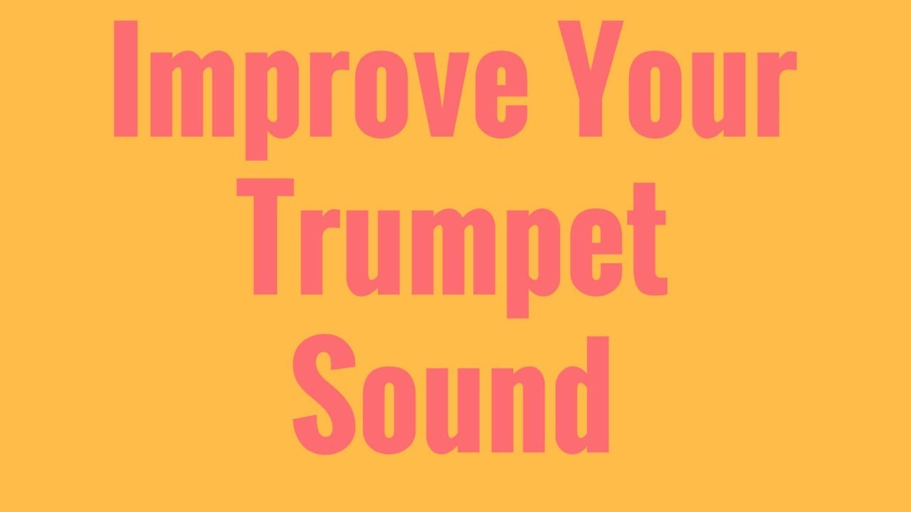 Trumpet Lesson How To Improve Sound YouTube