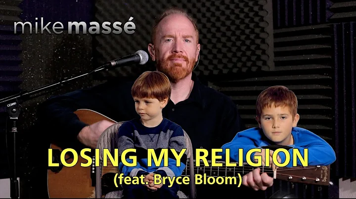 Losing My Religion (R.E.M. cover) Mike Mass (feat. Bryce Bloom)