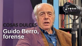 Cosas Dulces #25 - Medicina forense, con Guido Berro