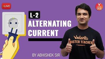 Alternating Current (AC) L-2 | JEE Main + Advanced (2020) | Class 12 Physics | Abhishek Sir |Vedantu