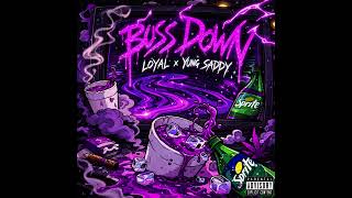Loyal Buzz Down X Yung Saddy