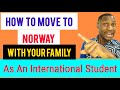 HOW TO MOVE TO NORWAY WITH YOUR FAMILY AS AN INTERNATIONAL STUDENT