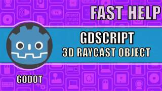 Fast Help - RayCast Object (3D) - Godot