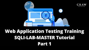 Web Application Penetration Testing Training  | SQLI-LAB-MASTER Tutorial Part 1 | Craw Security