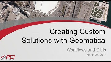 Creating Custom Solutions with Geomatica (Workflows and GUIs)